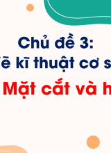CN Thiết kế và Công nghệ - Bài 10. Mặt cắt và hình cắt